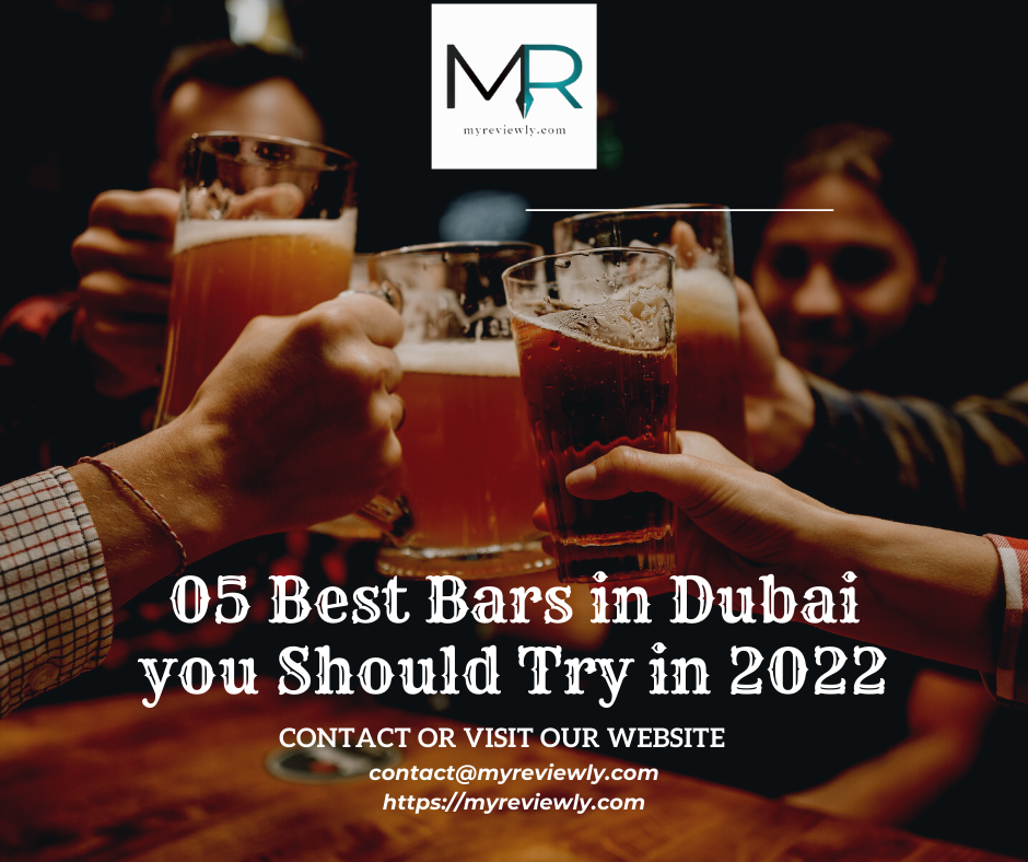 05 Best Bars in Dubai you Should Try in 2022